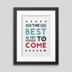 The best is yet to come' Framed poster - Art - demo_6 - Developers