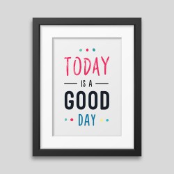 Today is a good day Framed poster - Art - demo_7 - Developers